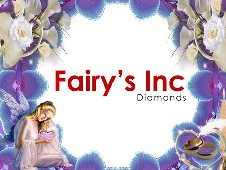 Fairy’s Inc Diamonds.