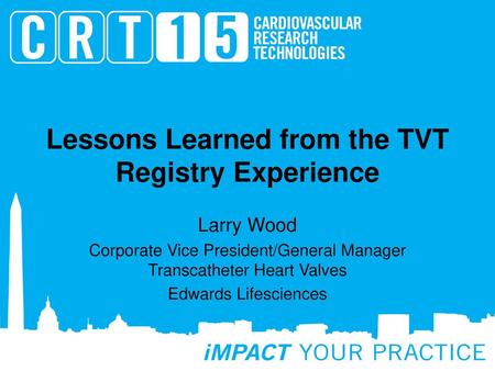 Lessons Learned from the TVT Registry Experience