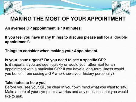 MAKING THE MOST OF YOUR APPOINTMENT