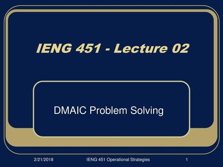 TM 720: Statistical Process Control DMAIC Problem Solving