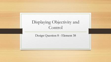 Displaying Objectivity and Control