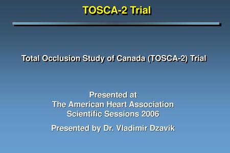 Total Occlusion Study of Canada (TOSCA-2) Trial