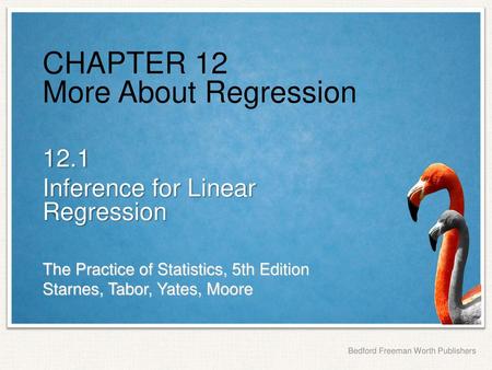 CHAPTER 12 More About Regression