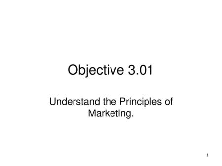 Understand the Principles of Marketing.