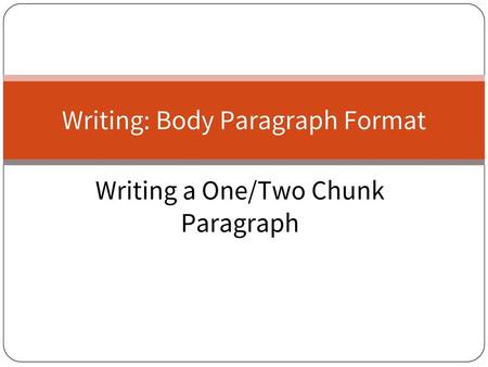 Writing: Body Paragraph Format