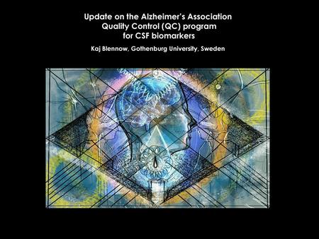 Update on the Alzheimer’s Association Quality Control (QC) program