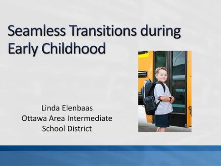 Seamless Transitions during Early Childhood