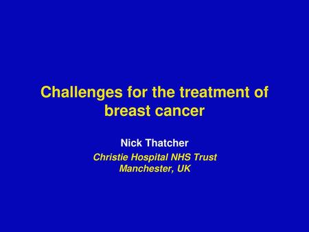 Challenges for the treatment of breast cancer