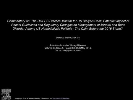 Commentary on ‘The DOPPS Practice Monitor for US Dialysis Care: Potential Impact of Recent Guidelines and Regulatory Changes on Management of Mineral.