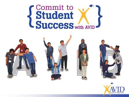 AVID’s Mission AVID’s mission is to close the achievement gap by preparing all students for college readiness and success in a global society.