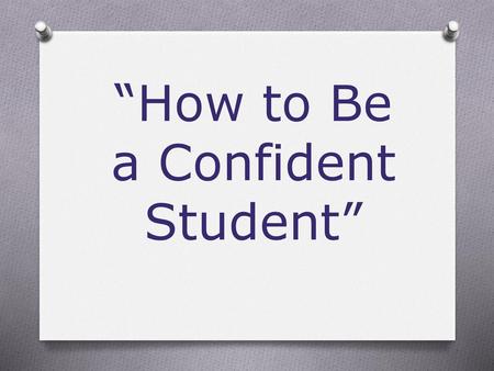 “How to Be a Confident Student”
