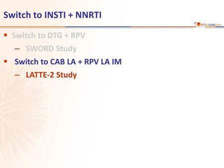 Switch to INSTI + NNRTI Switch to DTG + RPV SWORD Study