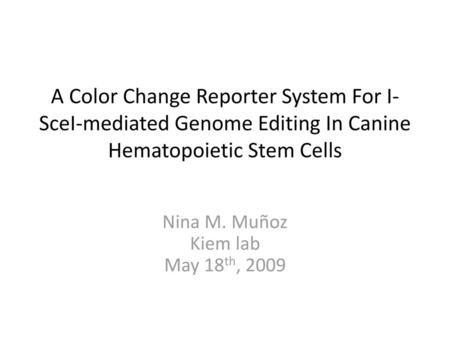 Nina M. Muñoz Kiem lab May 18th, 2009