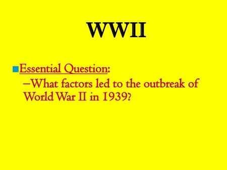 WWII Essential Question: