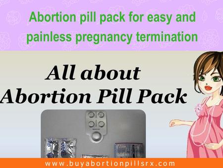 Abortion pill pack for easy and painless pregnancy termination 