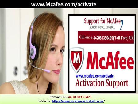 www.mcafee.com/activate,mcafee.com/activate UK
http://www.mcafeecardretail.co.uk/
