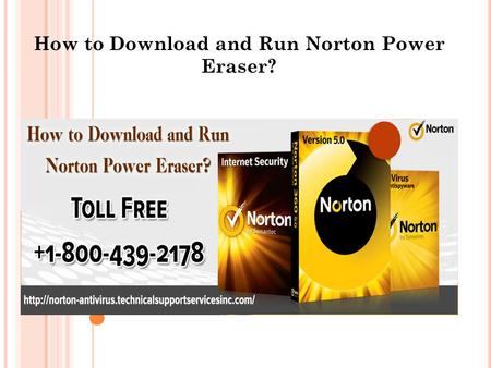How to Download and Run Norton Power Eraser?. Norton Power Eraser is a free malware and virus tools that are developed to remove malware and all sort.