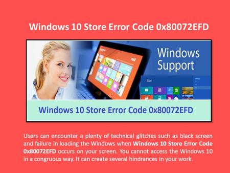 1-888-909-0535 Fix Windows 10 Store Error Code 0x80072EFD

