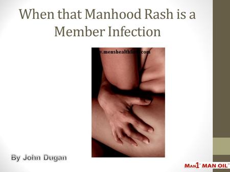 When that Manhood Rash is a Member Infection