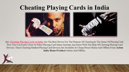 Cheating Playing Cards in India Spy Cheating Playing Cards in India Are The Best Device For The Purpose Of Cheating In The Game Of Playing Card. Now You.