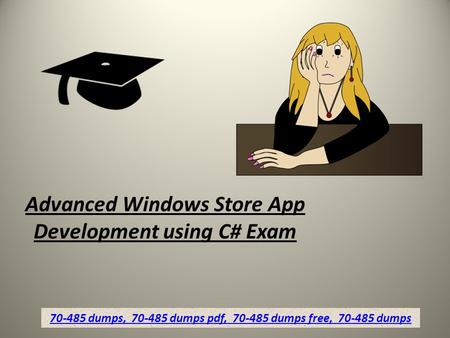 Free  70-485 Microsoft Exam Study Material - Dumps4download.in