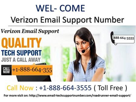 WEL- COME WEL- COME Verizon  Support Number Verizon  Support Number For more visit on: