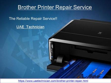 Reliable support & service for Brother Printer Repair all over Dubai, dial +971-523252808 
