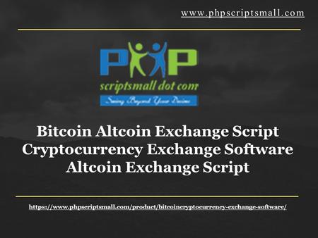 Bitcoin Altcoin Exchange Script Cryptocurrency Exchange Software Altcoin Exchange Script https://www.phpscriptsmall.com/product/bitcoincryptocurrency-exchange-software/