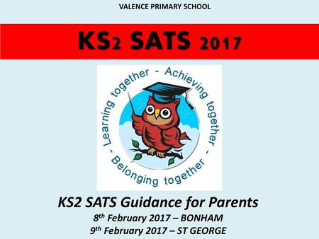 VALENCE PRIMARY SCHOOL KS2 SATS Guidance for Parents