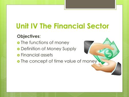 Unit IV The Financial Sector