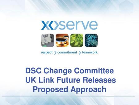 DSC Change Committee UK Link Future Releases Proposed Approach