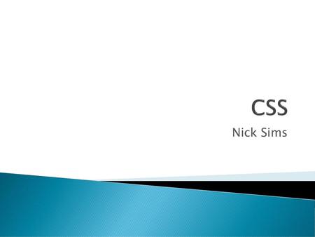 CSS Nick Sims.