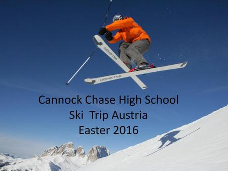 Cannock Chase High School Ski Trip Austria Easter 2016