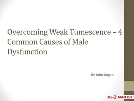 Overcoming Weak Tumescence – 4 Common Causes of Male Dysfunction
