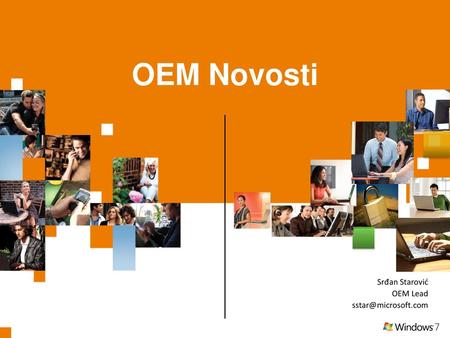 OEM Novosti Srđan Starović OEM Lead sstar@microsoft.com.