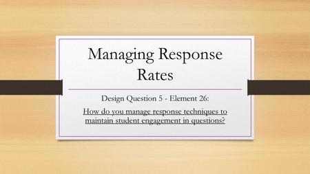 Managing Response Rates