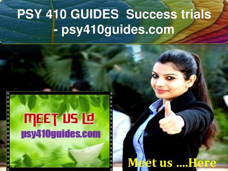 PSY 410 GUIDES Success trials - psy410guides.com