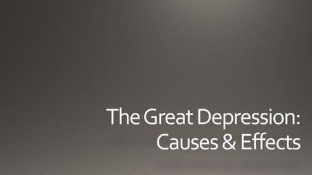 The Great Depression: Causes & Effects