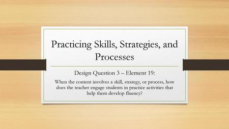Practicing Skills, Strategies, and Processes
