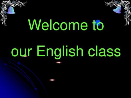 Welcome to our English class.