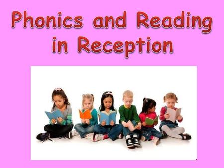 Phonics and Reading in Reception.