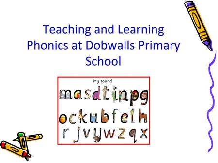 Teaching and Learning Phonics at Dobwalls Primary School