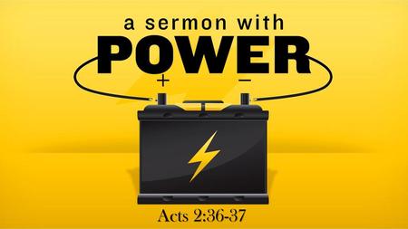 Acts 2:36-37.