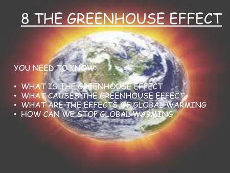 8 THE GREENHOUSE EFFECT YOU NEED TO KNOW: