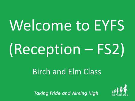 Welcome to EYFS (Reception – FS2) Birch and Elm Class