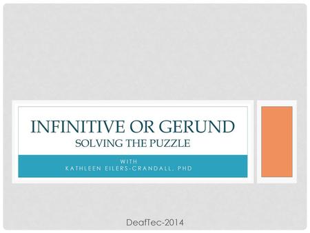 Infinitive or Gerund Solving the puzzle