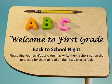 Welcome to First Grade Back to School Night