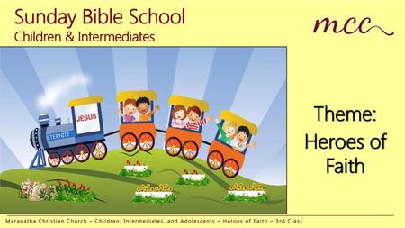 Sunday Bible School Theme: Heroes of Faith Children & Intermediates