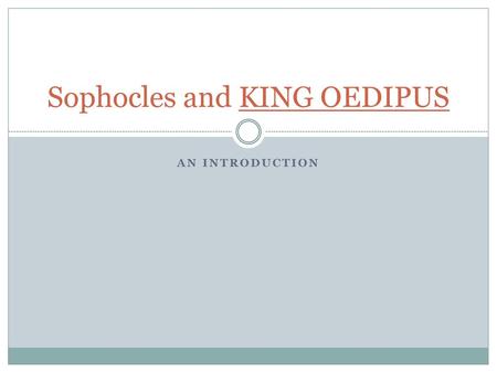 Sophocles and KING OEDIPUS