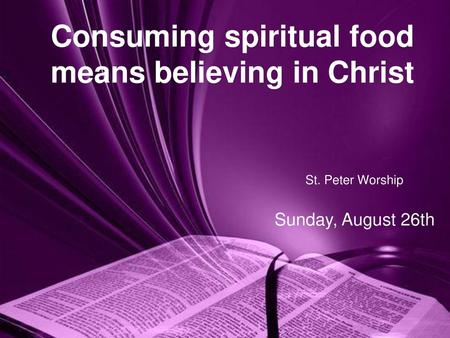 Consuming spiritual food means believing in Christ